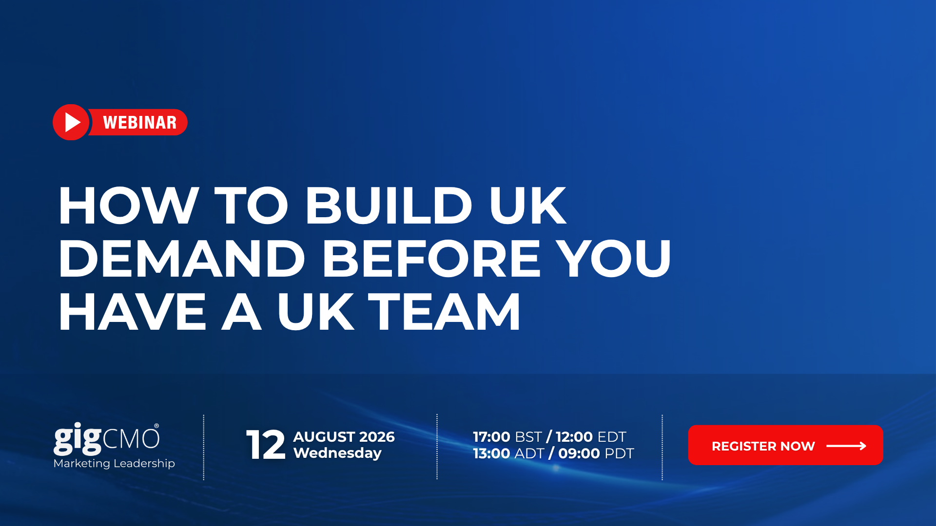 20260805 - How to Build UK Demand Before You Have a UK Team - gigCMO