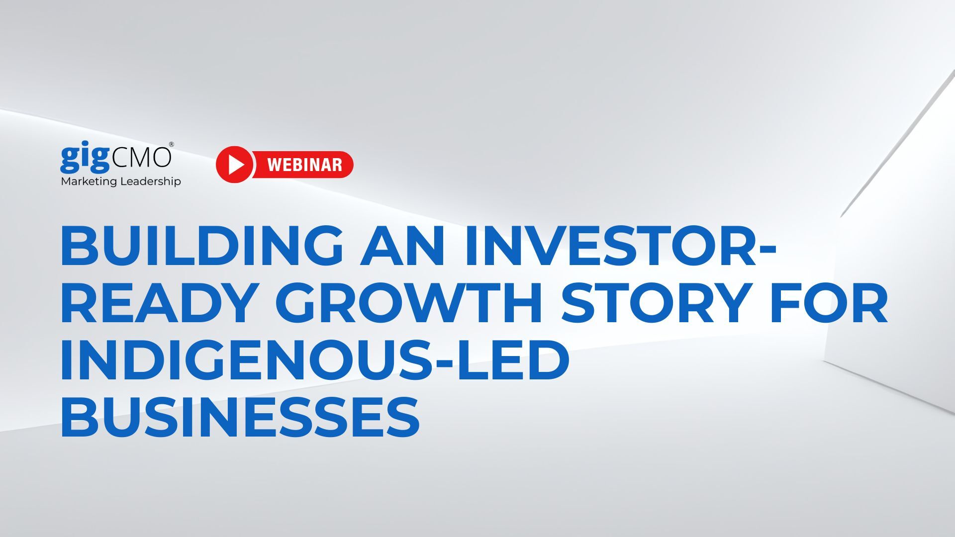 Building an Investor-Ready Growth Story for Indigenous-Led Businesses